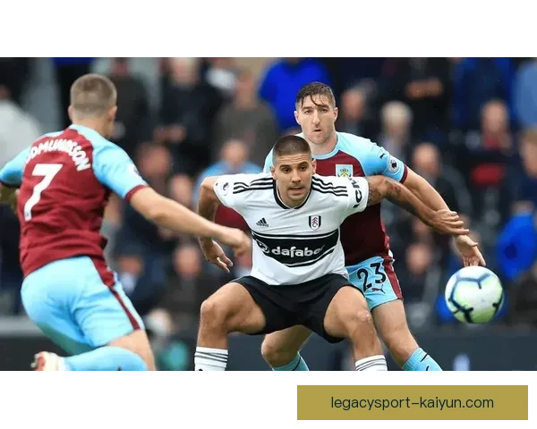 英超孔帕尼带领伯恩利表现稳健，状态回暖备受关注